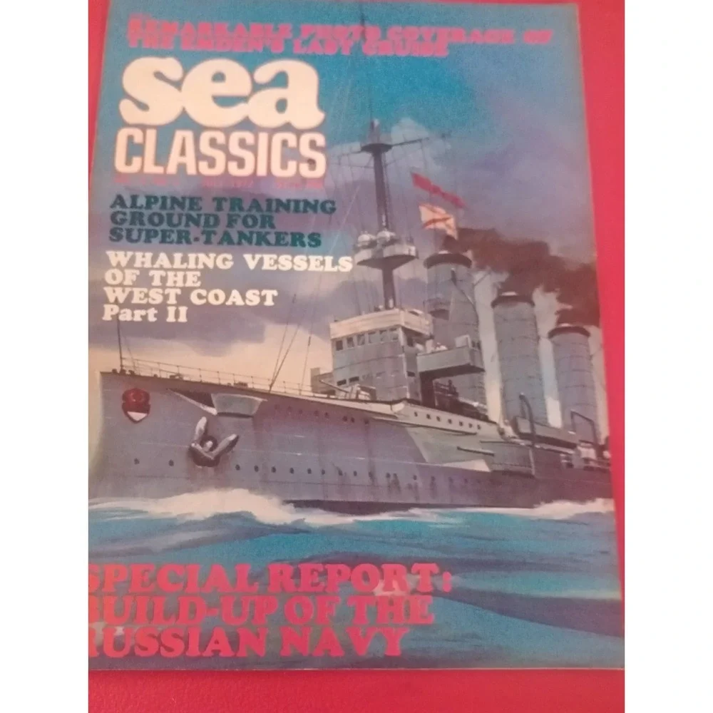 Sea Classics Magazine July 1972 Emden's Last Cruise Whaling Russian Navy Tankers
